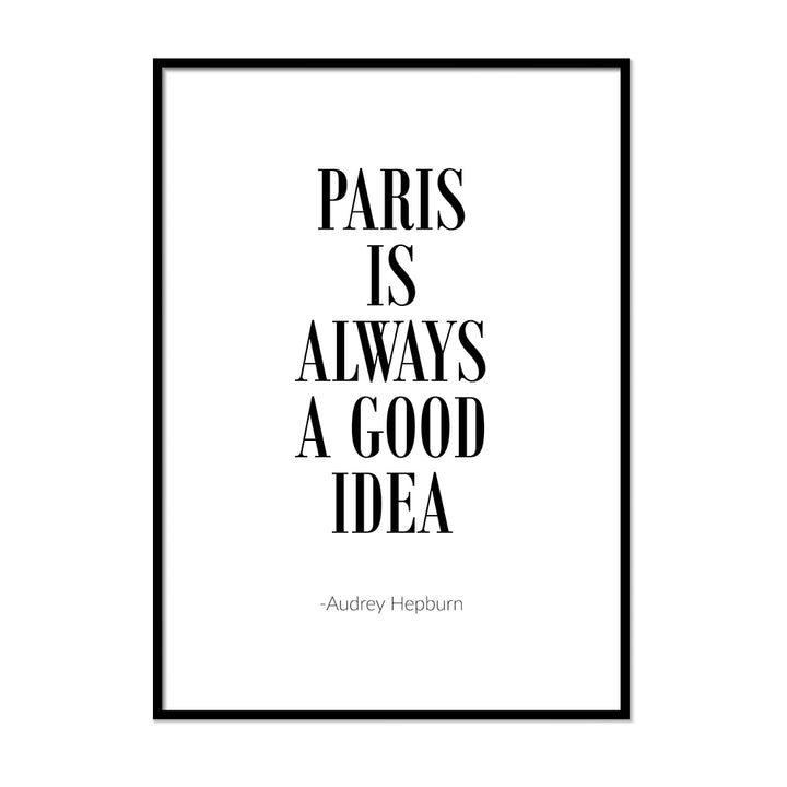 Paris is a good idea - Audrey Hepburn Quote Poster - Printers Mews