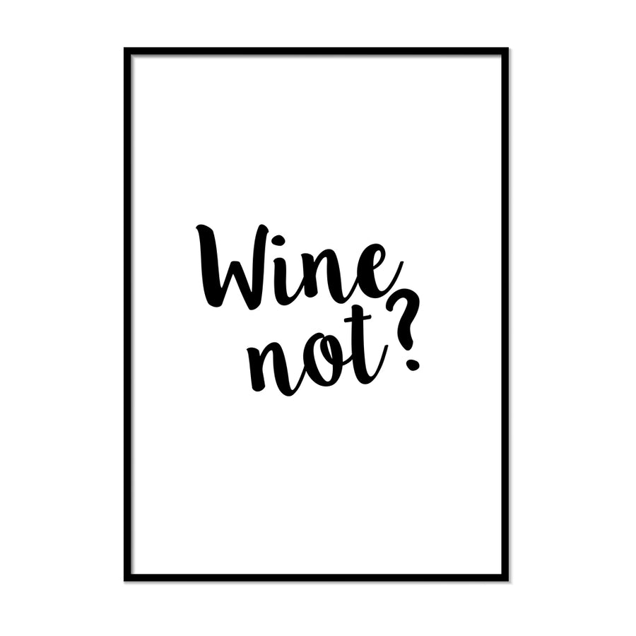 Wine Not? Poster - Printers Mews