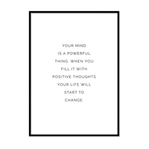 Your mind is a powerful thing Poster - Printers Mews