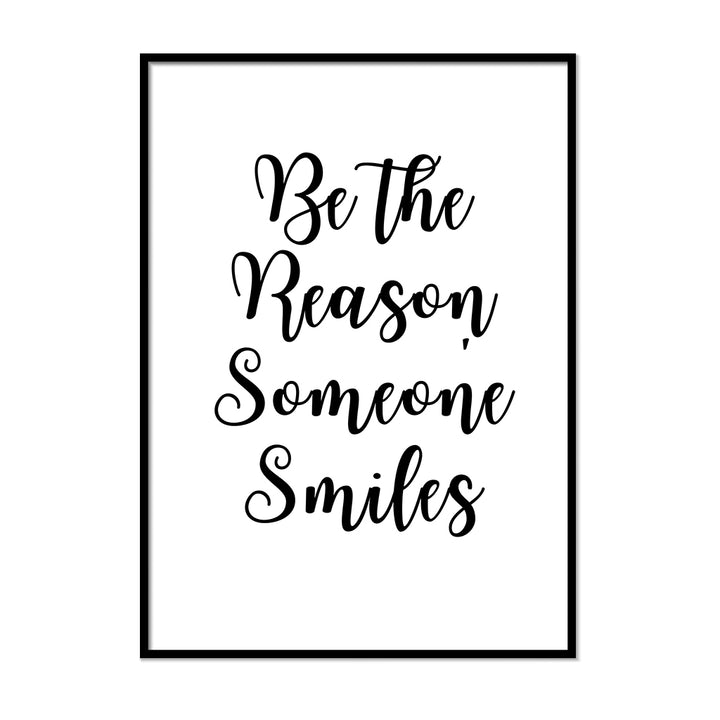Be The Reason Someone Smiles Poster - Printers Mews