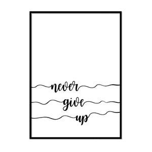 Never Give Up Poster - Printers Mews