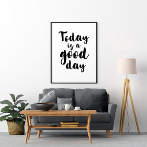 Today Is A Good Day Poster - Printers Mews
