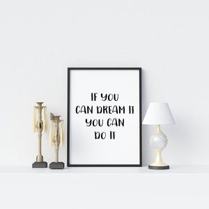 If You Can Dream It You Can Do It Poster - Printers Mews