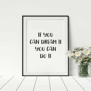 If You Can Dream It You Can Do It Poster - Printers Mews
