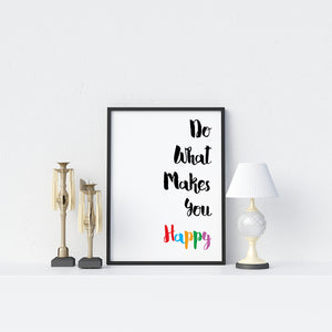 Do What Makes You Happy Poster - Printers Mews
