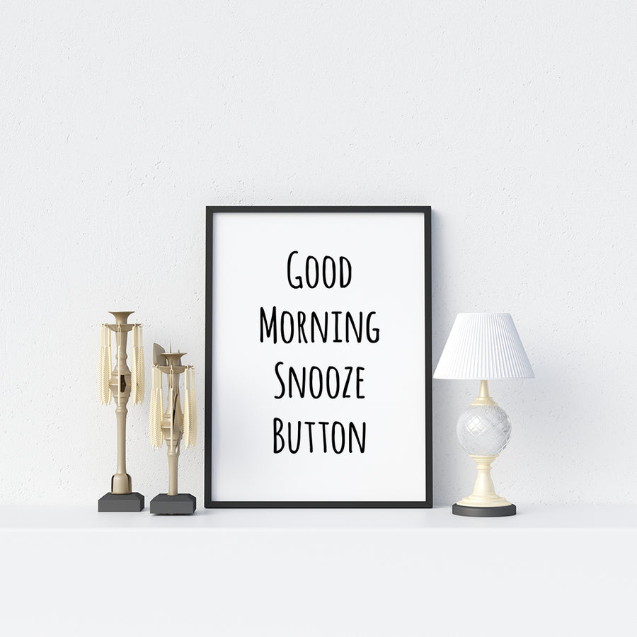 Good Morning Snooze Button Poster - Printers Mews