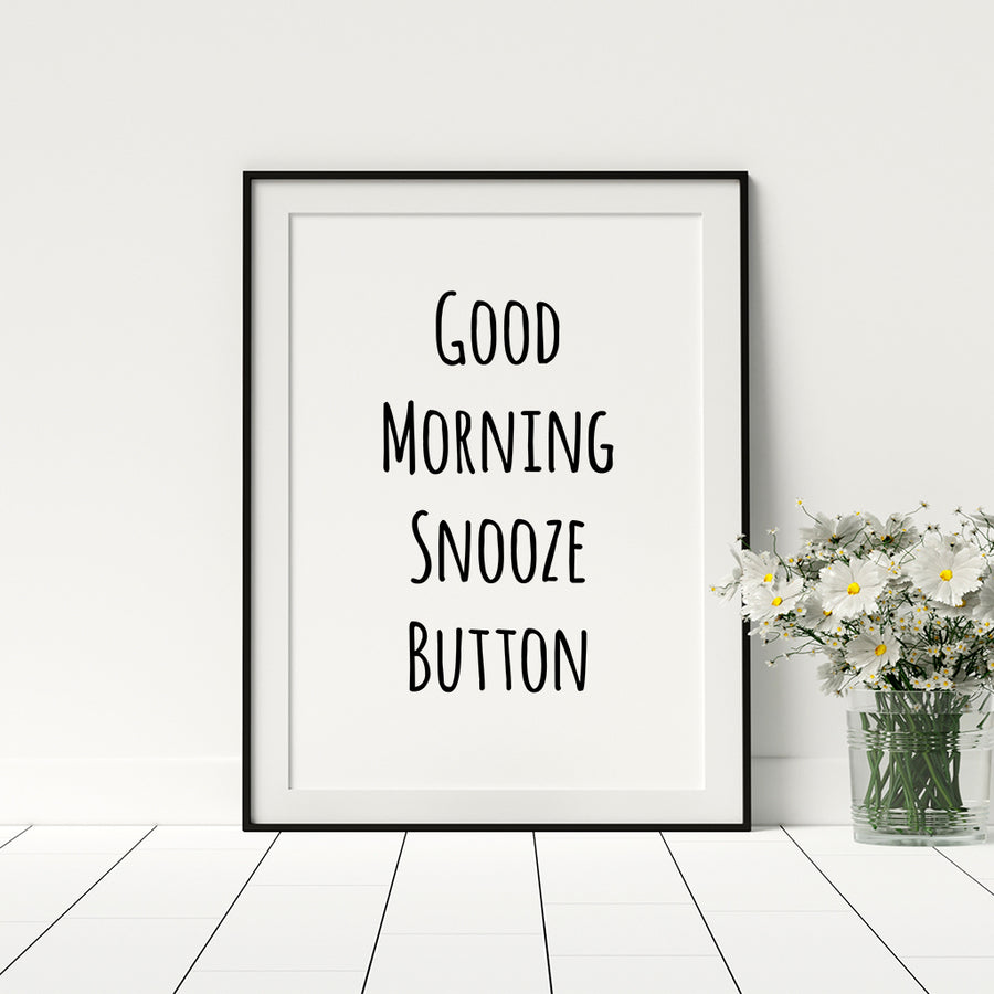 Good Morning Snooze Button Poster - Printers Mews