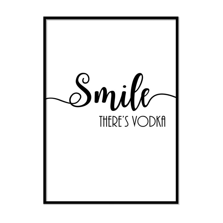 Smile There's Vodka Poster - Printers Mews