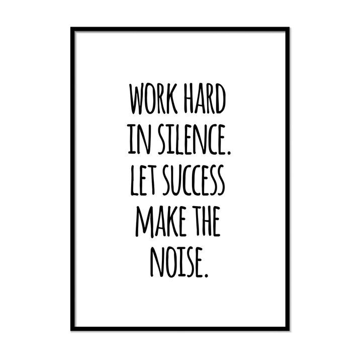 Work Hard In Silence Poster - Printers Mews
