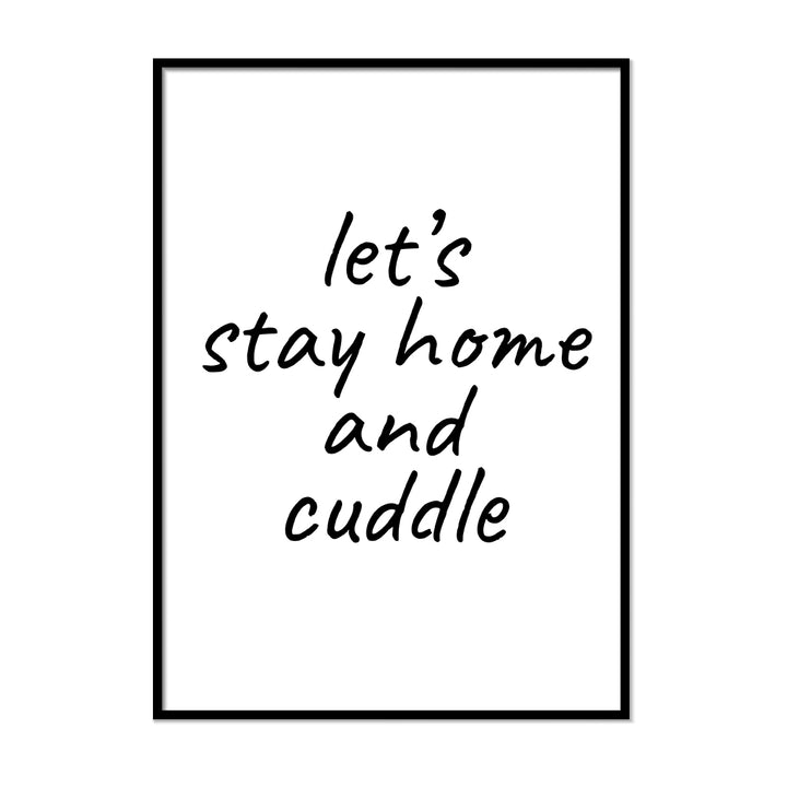 Lets Stay Home and Cuddle - Printers Mews