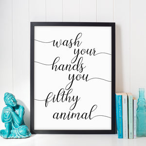 Wash Your Hands You Filthy Animal Bathroom wall art
