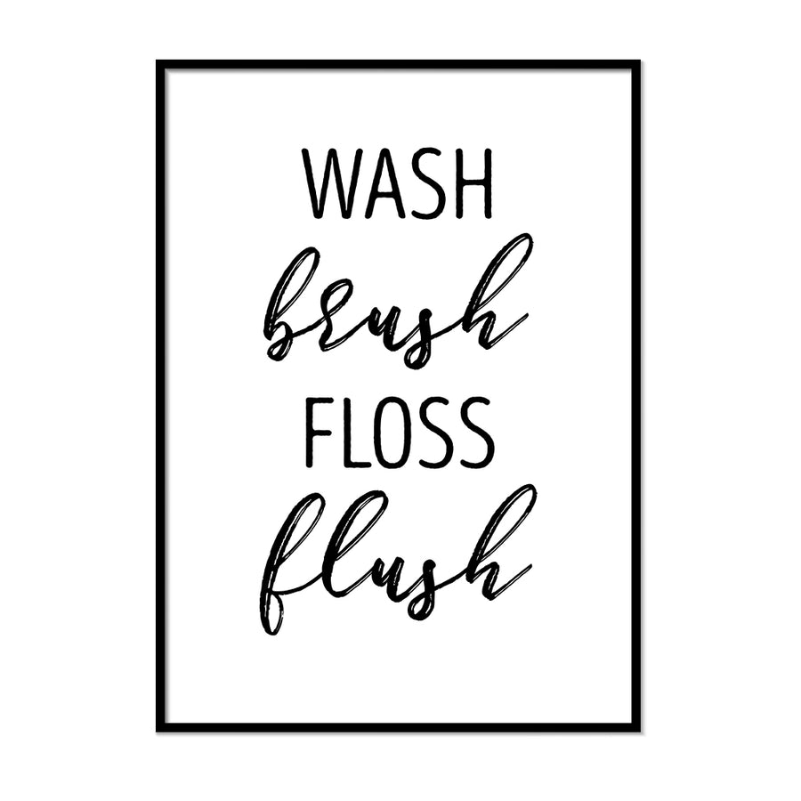 Wash Brush Floss Flush - Printers Mews