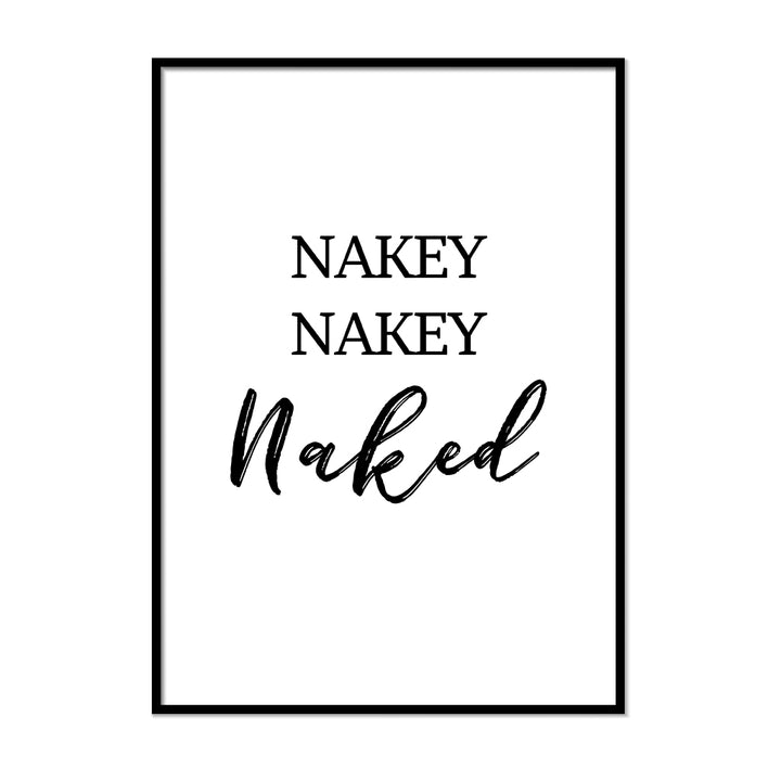 Nakey Nakey Naked - Printers Mews