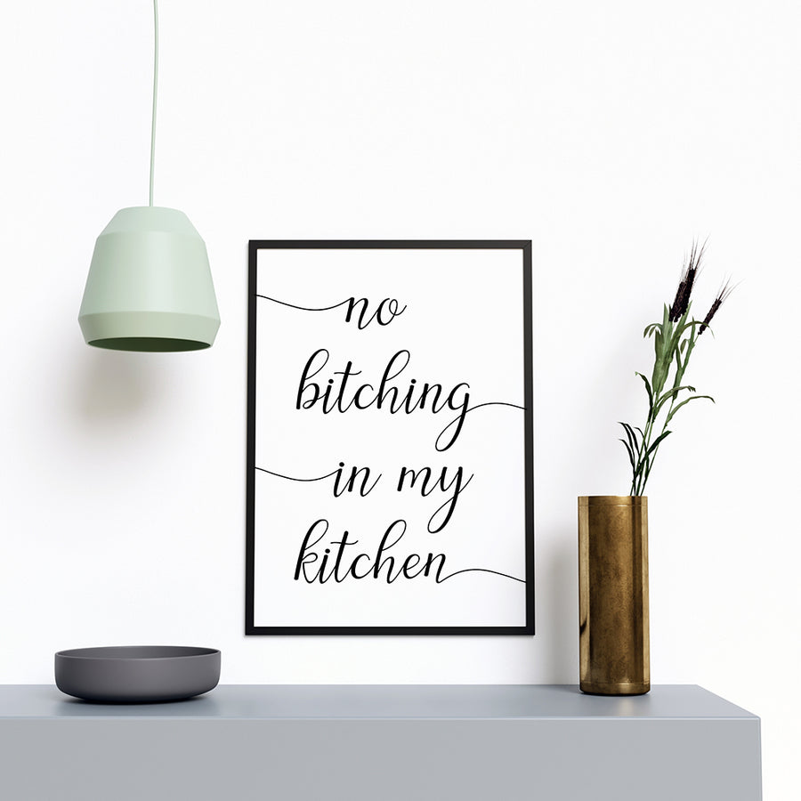 No Bitching in My Kitchen - Printers Mews