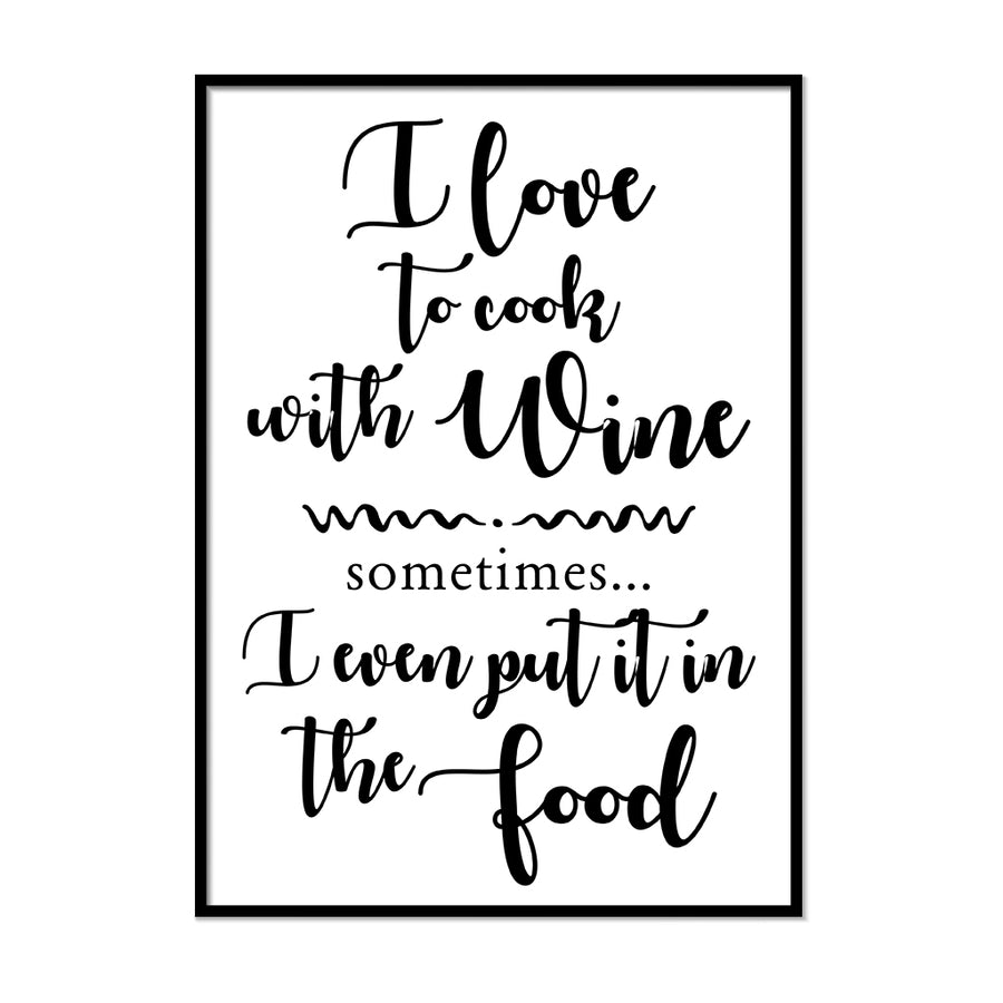 I Love to Cook With Wine - Printers Mews