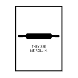 They See Me Rollin - Printers Mews