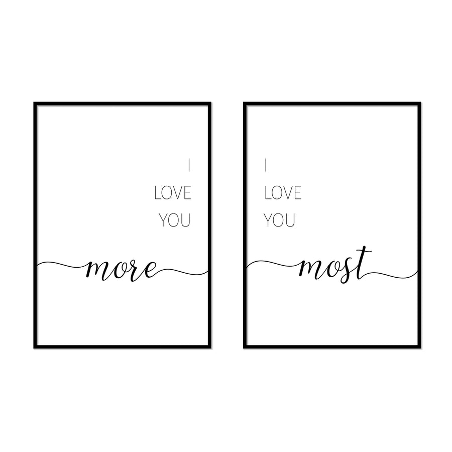 I Love You More | I Love You Most - Printers Mews