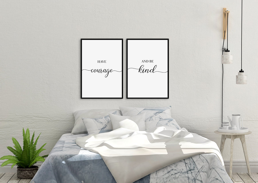 Have Courage | And Be Kind - Printers Mews