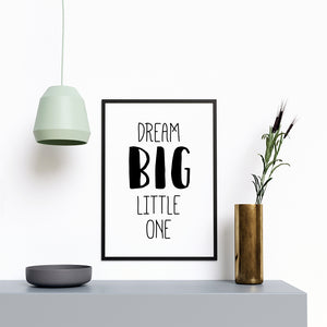 Dream Big Little One - Printers Mews