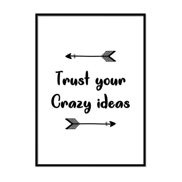 Trust Your Crazy Ideas - Printers Mews