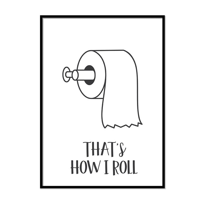 That's How I Roll Funny Bathroom Print - Printers Mews