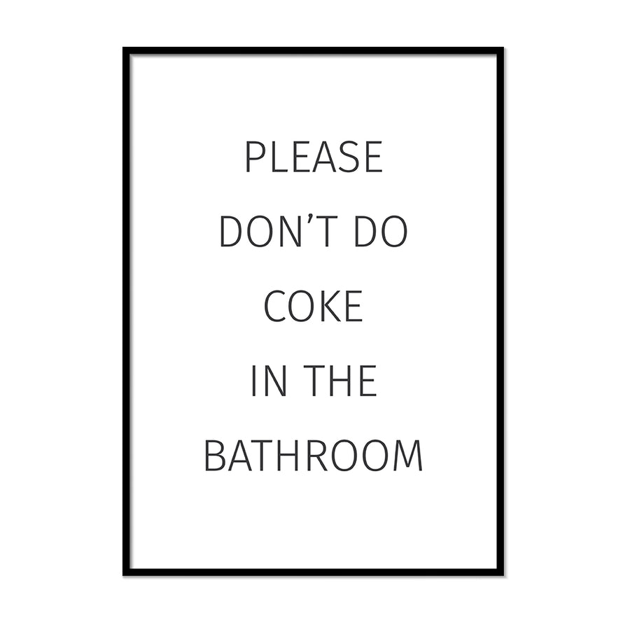 Please Don't Do Coke in the Bathroom Toilet Wall Art | Printers Mews