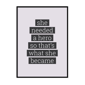 She Needed a Hero So That's What She Became - Printers Mews