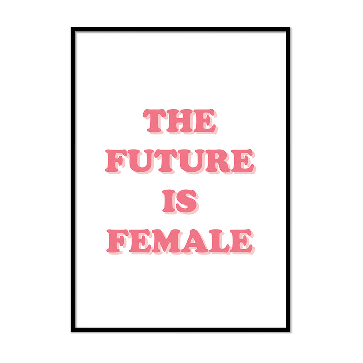 The Future is Female - Printers Mews