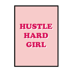 Hustle Hard Girl - Printers Mews