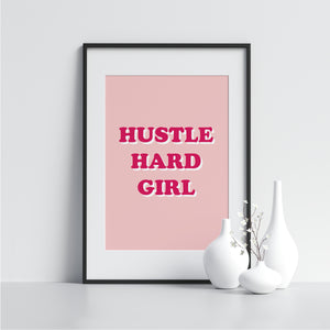 Hustle Hard Girl - Printers Mews