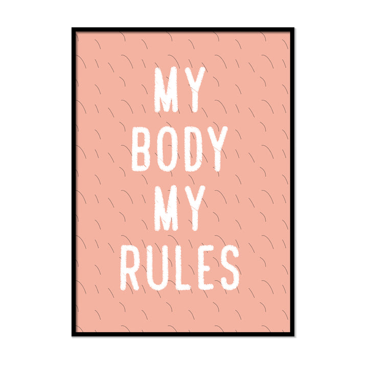 My Body My Rules - Printers Mews