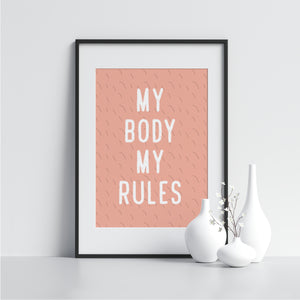 My Body My Rules - Printers Mews