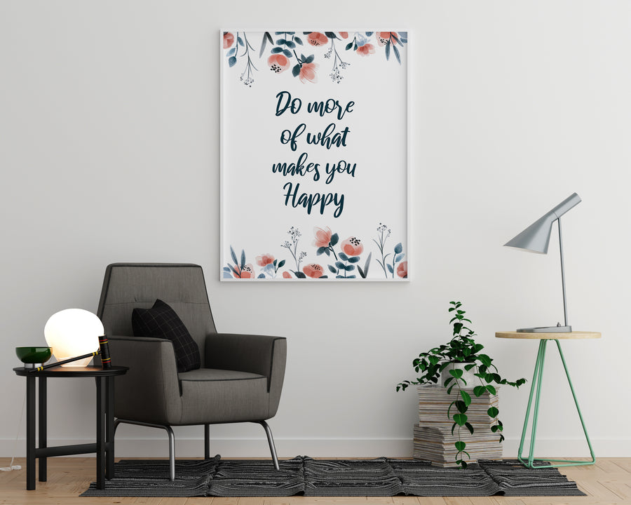 Do More What Makes You Happy - Printers Mews