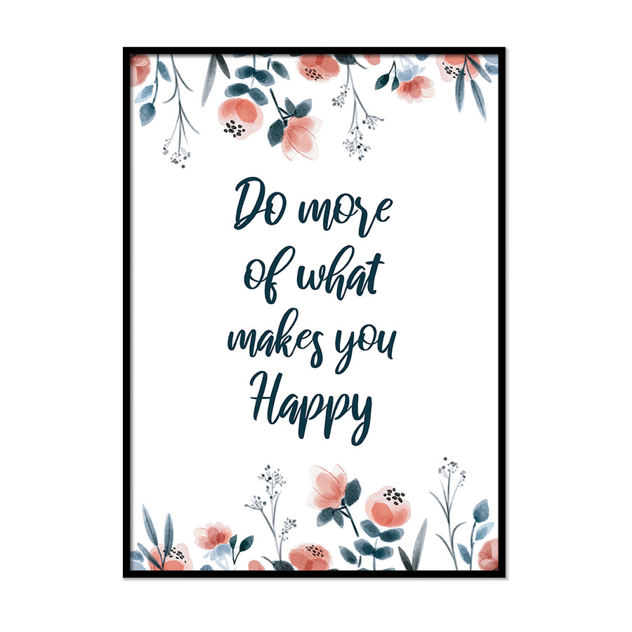 Do More What Makes You Happy - Printers Mews