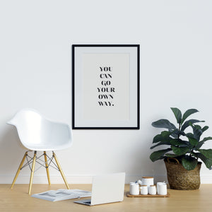 You Can Go Your Own Way. - Printers Mews
