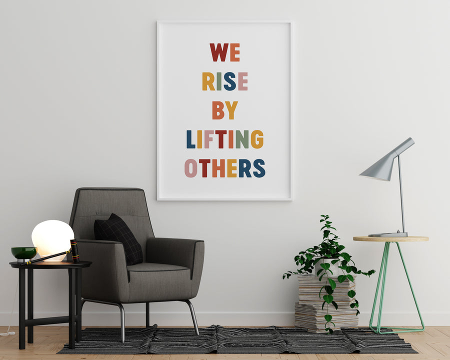 We Rise by Lifting Others - Printers Mews