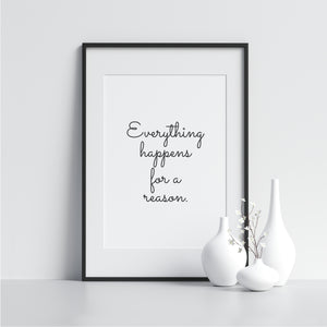 Everything Happens for a Reason. - Printers Mews