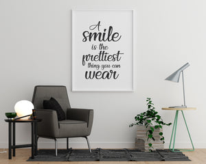 A Smile is the Prettiest Thing You Can Wear - Printers Mews