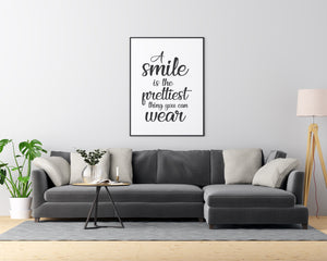 A Smile is the Prettiest Thing You Can Wear - Printers Mews