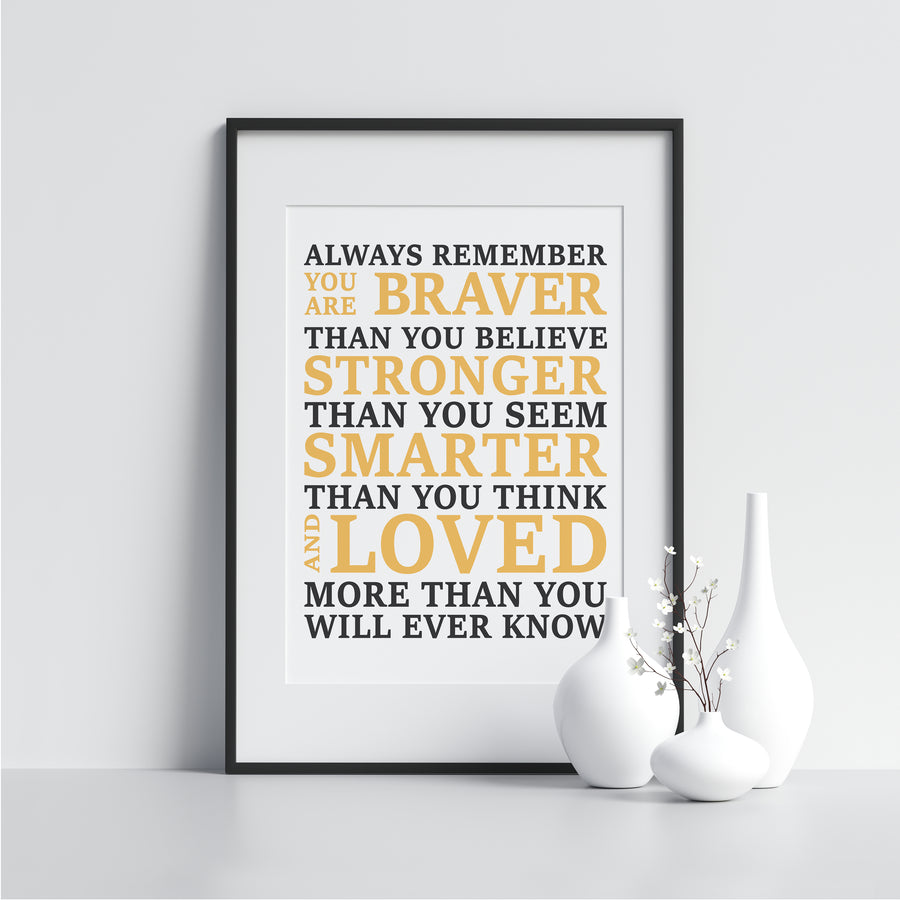 You Are Braver Than You Believe - Printers Mews
