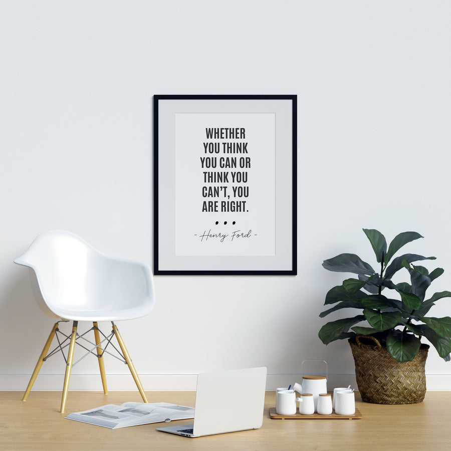 Whether You Think You Can or Think You Can't, You Are Right. - Printers Mews