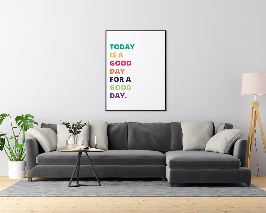 Today is a Good Day for a Good Day. - Printers Mews