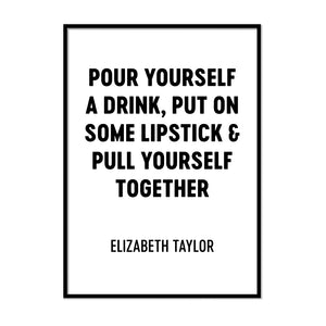 Pour Yourself a Drink, Put on Some Lipstick & Pull Yourself Together Poster