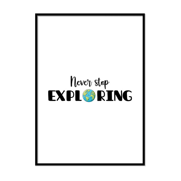 Never Stop Exploring - Printers Mews