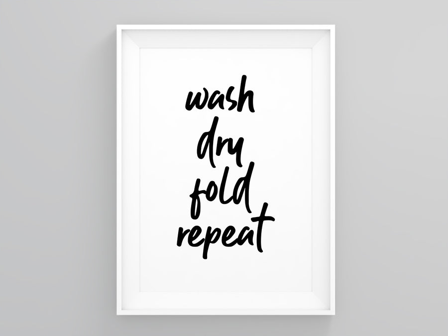 Wash Dry Fold Repeat